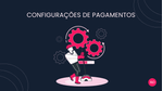 CONFIGURACOES-DE-PAGAMENTOS